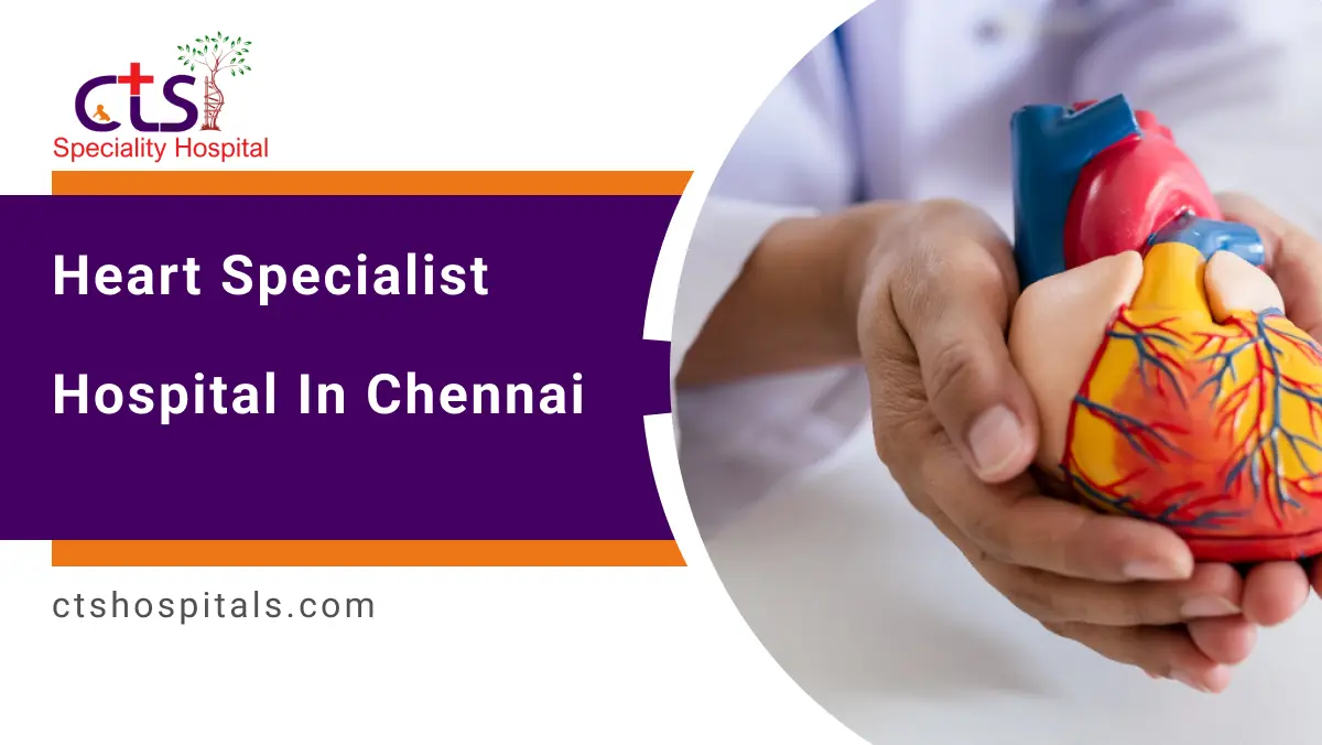 Heart Specialist Hospital in Chennai