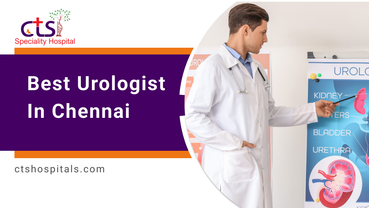 Best Urologist in Chennai | Top Doctor in 2024 CTS Hospitals