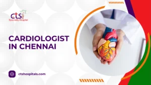 Best Cardiologist in Chennai