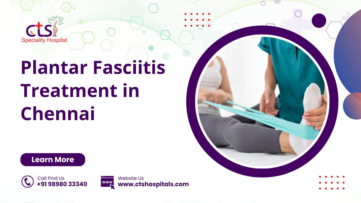 Plantar Fasciitis Treatment in Chennai