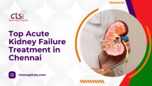 Top Acute Kidney Failure Treatment In Chennai