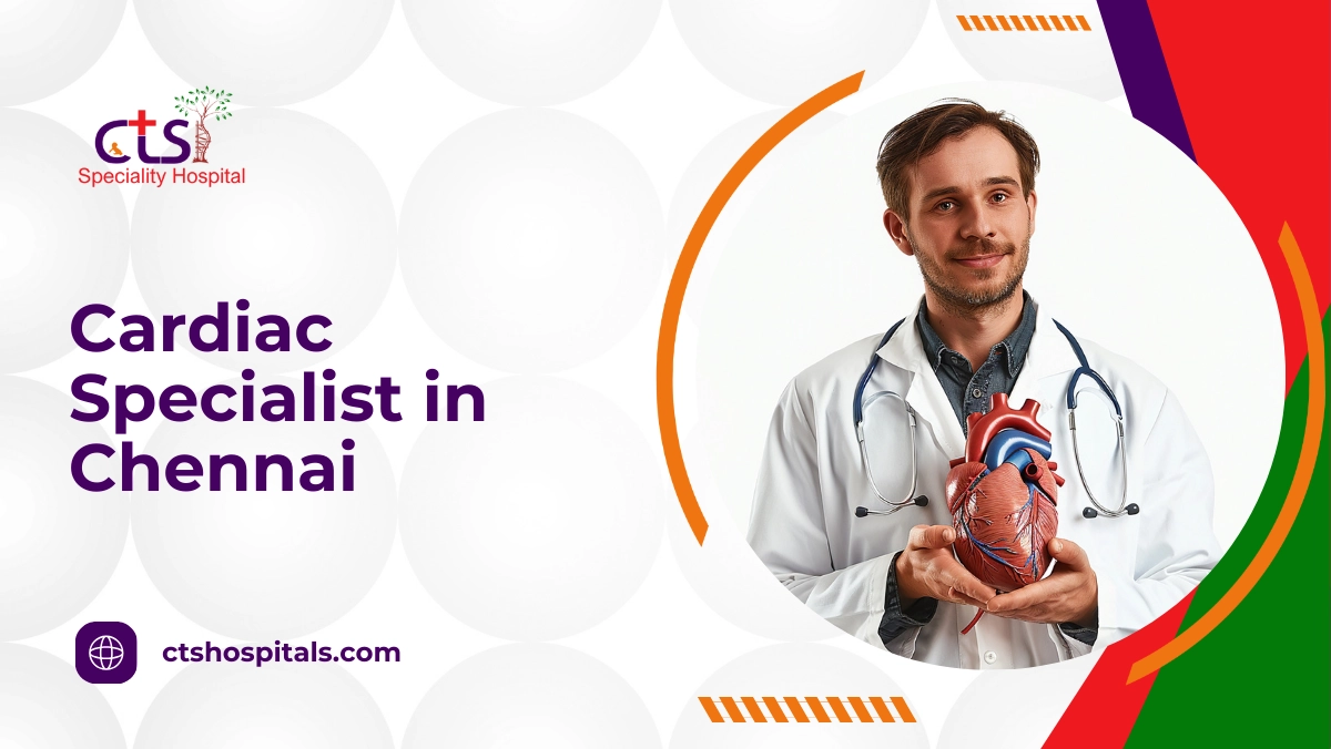 Cardiac Specialist In Chennai