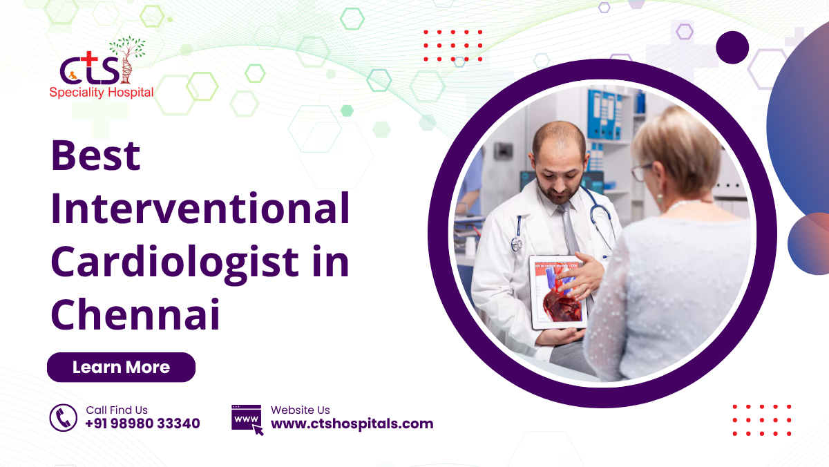 Best Interventional Cardiologist in Chennai