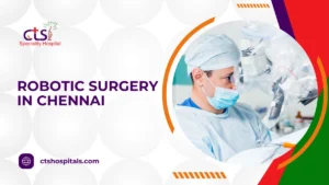 Robotic Surgery in Chennai