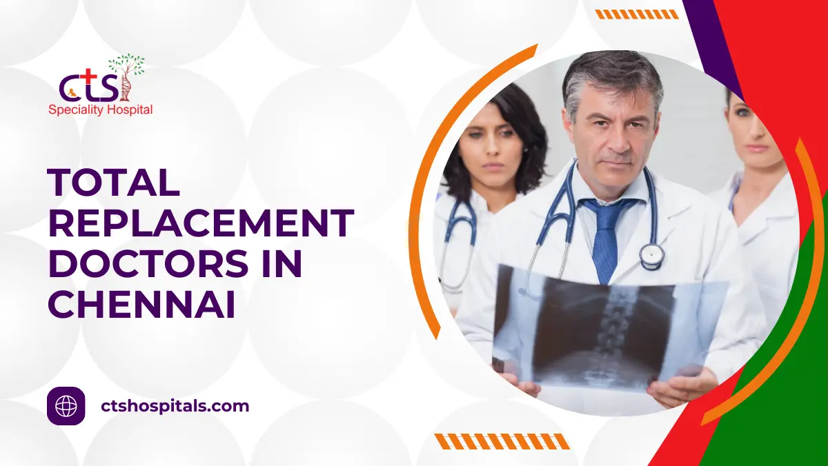 Total replacement doctors in chennai