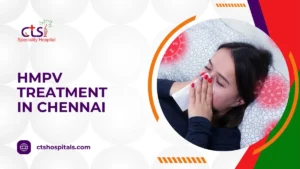 HMPV treatment in chennai