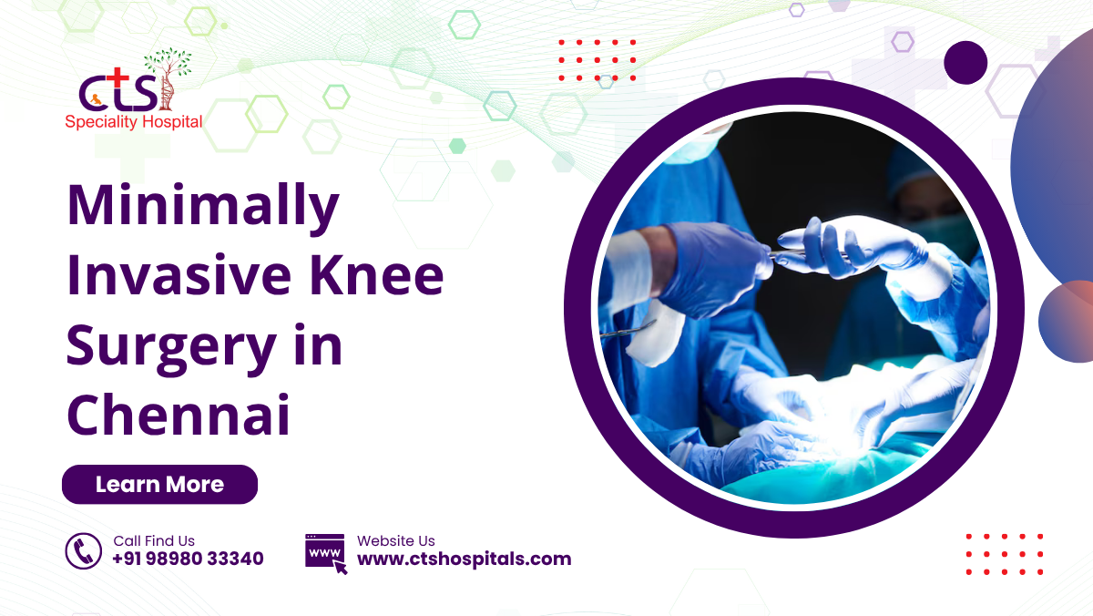 Minimally Invasive Knee Surgery in Chennai