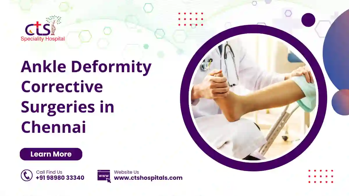 Ankle Deformity Corrective Surgeries in Chennai