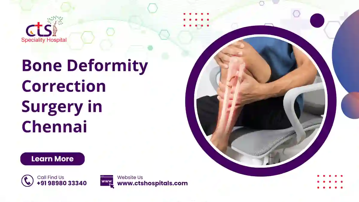 Bone Deformity Correction Surgery in Chennai